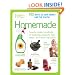 Homemade: How-to Make Hundreds of Everyday Products Fast, Fresh, and More Naturally