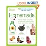 Homemade: How-to Make Hundreds of Everyday Products Fast, Fresh, and More Naturally
