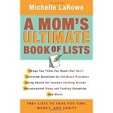 Mom'sUltimateBookofLists,A:100+ListstoSaveYouTime,Money,andSanity