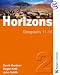 HORIZONS 2 Geography 11-14 Student Book 2: Geography 11-14: Student Book 2 Year 8