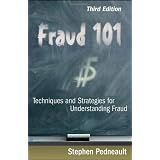 Fraud 101: Techniques and Strategies for Understanding Fraud