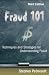 Fraud 101: Techniques and Strategies for Understanding Fraud