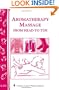 Aromatherapy Massage from Head to Toe: Storey's Country Wisdom Bulletin A-254 (Storey Country Wisdom Bulletin)