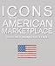 Icons of the American Marketplace: Consumer Brand Excellence