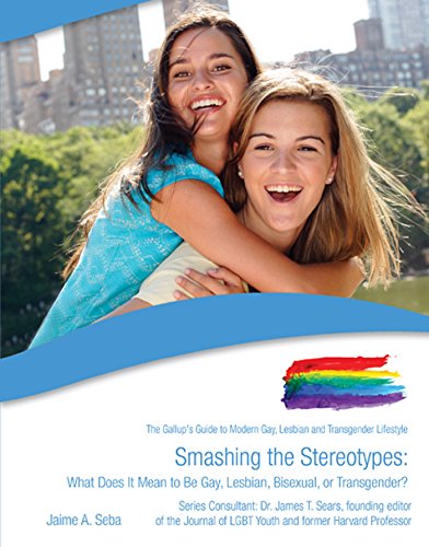 Smashing the Stereotypes: What Does It Mean to Be Gay, Lesbian, Bisexual, or Transgender? (The Gallup's Guide to Modern Gay, Lesbian, & Transgender Lifestyle)