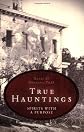 True Hauntings: Spirits with a Purpose