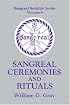 Sangreal Ceremonies and Rituals: Sangreal Sodality Series, Volume 4 (Sangreal Sodality Series)