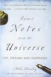 More Notes From the Universe: Life, D...