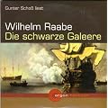 Gunter Scho� liest: Wilhelm Raabe - Die schwarze Galeere (2CDs)
