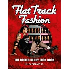 Flat Track Fashion: The Roller Derby Look Book