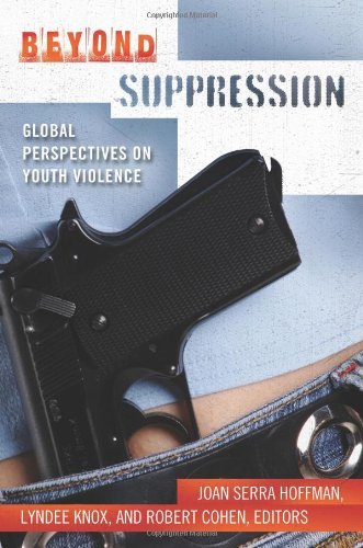Beyond Suppression: Global Perspectives on Youth Violence (Global Crime and Justice)