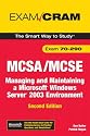 MCSA/MCSE 70-290 Exam Cram: Managing and Maintaining a Windows Server 2003 Environment (2nd Edition) (Exam Cram 2)