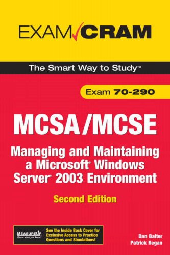 MCSA/MCSE 70-290 Exam Cram: Managing and Maintaining a Windows Server 2003 Environment (Exam Cram)