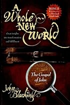 Whole New World: The Gospel of John
