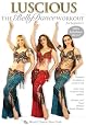 Luscious - The Bellydance Workout for Beginners