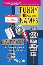 Funny Thing About Names: An Entertaining Look at Naming in America