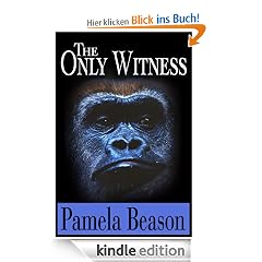 THE ONLY WITNESS: A Mystery/Suspense Novel