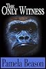 THE ONLY WITNESS: A Mystery/Suspense Novel