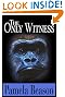 THE ONLY WITNESS