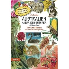 Australien Natur-Reisef�hrer: Mit Neuseeland. Tiere und Pflanzen am touristischen Wegesrand