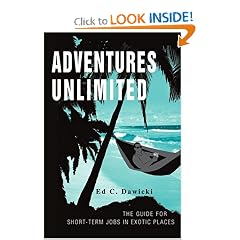 Adventures Unlimited: THE GUIDE FOR SHORT-TERM JOBSIN EXOTIC PLACES: Ed C. Dawicki