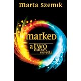 Marked: A Two Halves Novella ~ Marta Szemik