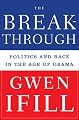 The Breakthrough: Politics and Race in the Age of Obama