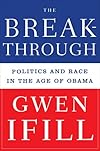 The Breakthrough: Politics and Race in the Age of Obama