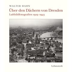 �ber den D�chern von Dresden: Luftbildfotografien 1919-1943