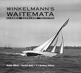 Winkelmann's Waitemata: Classic Auckland Yachting