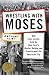 Wrestling with Moses: How Jane Jacobs Took On New York's Master Builder and Transformed the American City