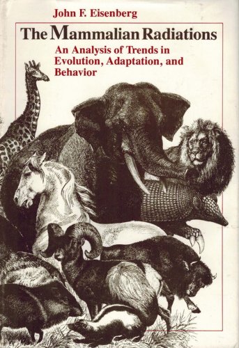 the mammalian radiations an analysis of trends in evolution adaptation and behavior