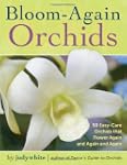 Bloom-Again Orchids: 50 Easy-Care Orc...