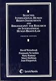 Selected International Human Rights Instruments and Bibliography for Research on International Human Rights Law
