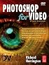 Photoshop for Video, Third Edition (DV Expert Series)