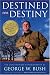 Book Destined for Destiny: The Unauthorized Autobiography of George W. Bush