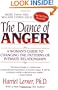 The Dance of Anger: A Woman's Guide to Changing the Patterns of Intimate Relationships