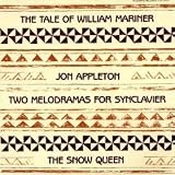 Two Melodramas for Synclavier Jon Appleton ;Appleton, Jon: The Tale of William Mariner /The Snow Queen . LP