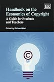Handbook on the economics of copyright : a guide for students and teachers