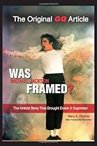 Was Michæl Jackson Framed?: The Untold Story That Brought Down a Superstar Was Michæl Jackson Framed?: The Untold Story That Brought Down a Superstar