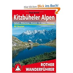 Kitzb�hler Alpen: Alpbach, Wildsch�nau, Brixental, St. Johann, Pillerseetal. 60 Touren: Alpbach - Wildsch�nau - Hopfgarten - Westendorf - Kirchberg - ... - Pillerseetal. 60 ausgew�hlte Wanderungen