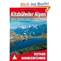 Kitzb�hler Alpen: Alpbach, Wildsch�nau, Brixental, St. Johann, Pillerseetal. 60 Touren: Alpbach - Wildsch�nau - Hopfgarten - Westendorf - Kirchberg - ... - Pillerseetal. 60 ausgew�hlte Wanderungen