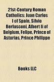 21st-century Roman Catholics: Juan Carlos I of Spain, Albert II of Belgium, Felipe, Prince of Asturias, Iain Duncan Smith, Prince Philippe