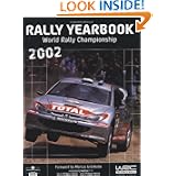 Rally Yearbook 2002 (Collector Annuals for Serious Race Fans) by Philippe Joubin and Jean-Philippe Vennin