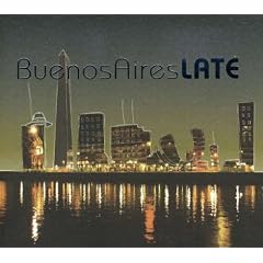 BUENOS AIRES LATE BUENOS AIRES LATE