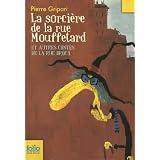 La sorci�re de la rue Mouffetard et autres contes de la rue Brocapar Pierre Gripari