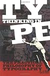 Thinking In Type: The Practical Philosophy Of Typography
