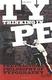 Thinking in Type: The Practical Philosophy of Typography