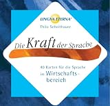 Die Kraft der Sprache 40 Karten für die Sprache im Wirtschaftsbereich