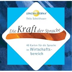 Die Kraft der Sprache 40 Karten f�r die Sprache im Wirtschaftsbereich